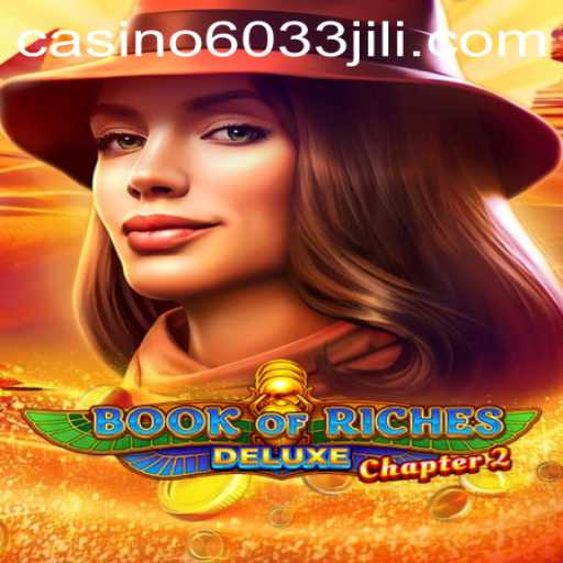 Unveiling Book of Riches Deluxe Chapter 2: A Journey into Adventure with 6033JILI
