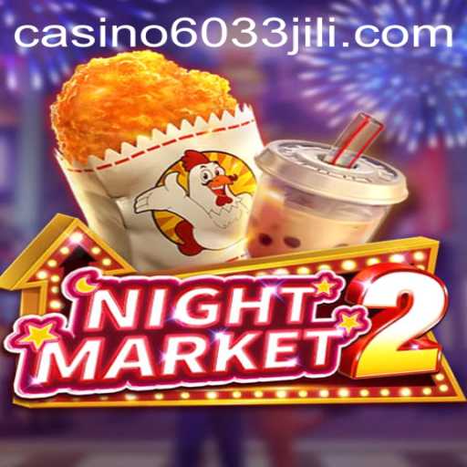 Exploring NightMarket2: The Thrilling New Game from 6033JILI