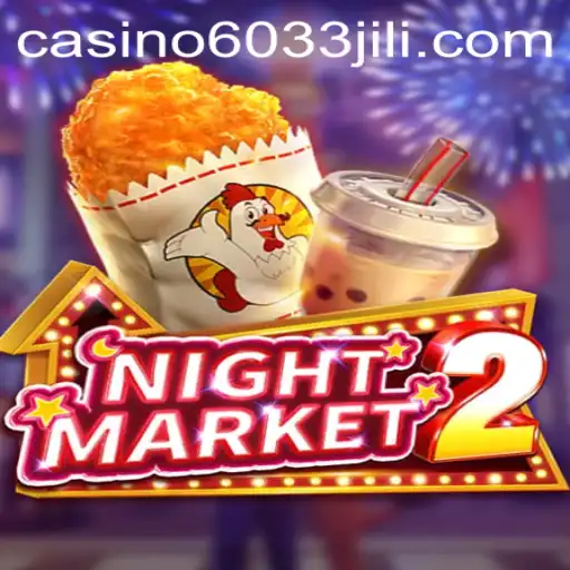 Exploring NightMarket2: The Thrilling New Game from 6033JILI